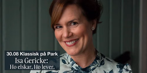 Klassisk p\u00e5 Park pres. Isa Gericke: Ho elskar. Ho lever.