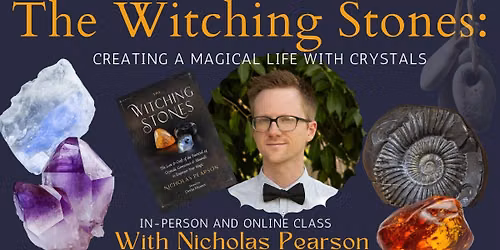 The Witching Stones with Nicholas Pearson - Online & In-Person