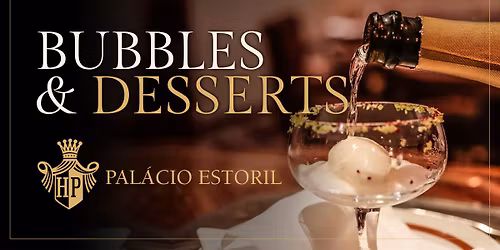 Jantar Bubbles & Desserts | Pal\u00e1cio Estoril Hotel, Golf & Wellness