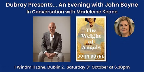 Dubray Presents\u2026John Boyne In Conversation\u202fwith Madeleine Keane