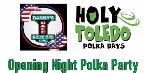 Holy Toledo Opening Night @ Danny\u2019s Cafe Rossford