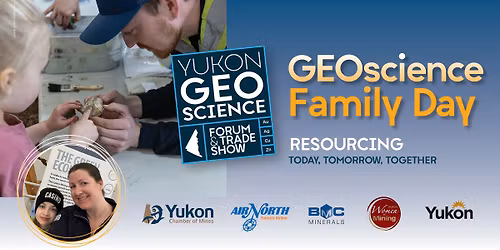 Geoscience Family Day - Presented by the Yukon Chamber of Mines