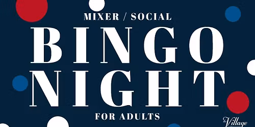 The Village 2025 Mixer \/ Social & Bingo for Adults