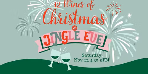 Jingle Eve!  and 12 Wines of Christmas!