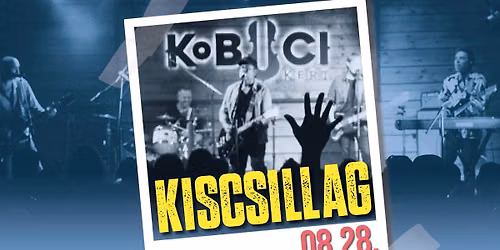 KiSCSiLLAG @ KOBUCI Kert \/\/ 08.28.