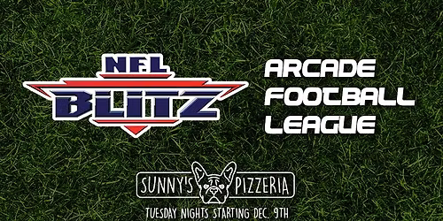 NFL BLITZ ARCADE FOOTBALL LEAGUE at Sunny's Pizzeria