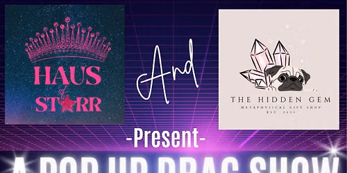 Haus Of Star Pop-Up Drag Show