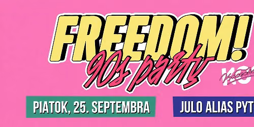 Freedom 90\u2019s Party s Julo alias Python | piatok 25. 9. | 22:00