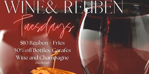 ALL LOCATIONS - 1\/2 Price Bottles\/Carafes of Wine & Champagne - Reuben Tuesdays