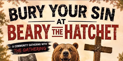 Bury Your Sins at Beary The Hatchet \ud83e\ude93 