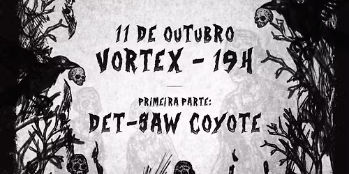 VANENO + DET-SAW COYOTE @ VORTEX 11 OUTUBRO