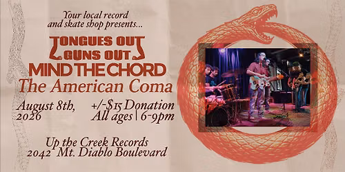 The American Coma with Mind the Chord and Tongues Out Guns Out