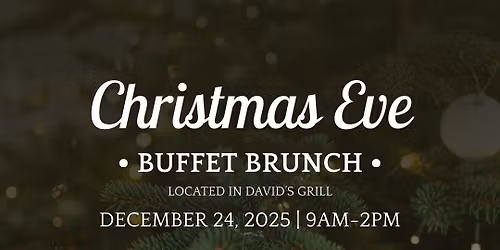 Christmas Eve Buffet Brunch at David's Grill