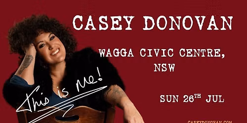 'THIS IS ME' Tour - Wagga Civic Centre NSW