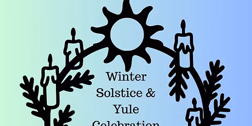 Winter Solstice & Yule Celebration