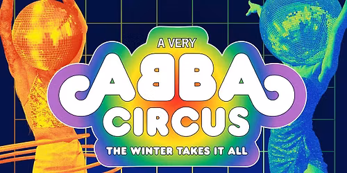 Winter Circus: A Very ABBA Circus
