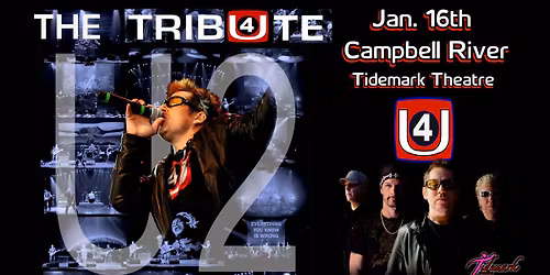 U4 ~ AN EPIC NIGHT OF U2 - Campbell River