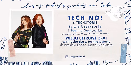 Tech no! x Techstorie | Wielki cyfrowy brat, czyli ucieczka z technosystemu