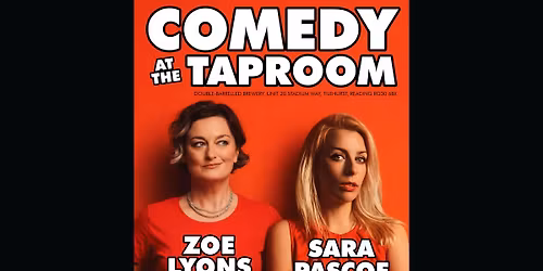 Comedy at the Taproom Sunday Showcase 2026 with Headliner Sara Pascoe &amp; Zoe Lyons