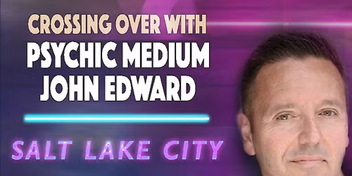 Crossing Over with Psychic Medium John Edward - Salt Lake City, UT