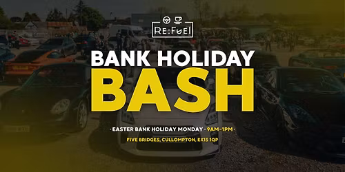 Bank Holiday Bash @ Re:Fuel