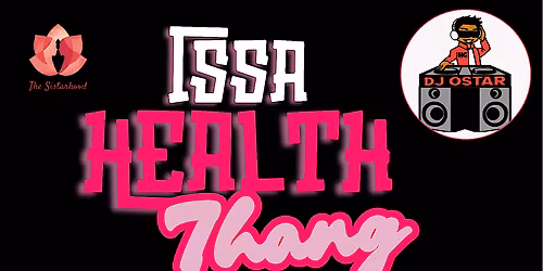 The Sistarhood Philly Presents: "Issa Health Thang" Youth Health Summit