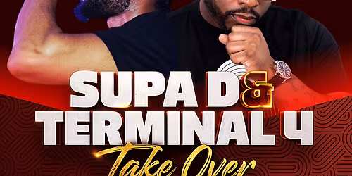 SUPA D & TERMINAL 4 EADN TAKEOVER :Ladies FREE Bank Holiday Monday