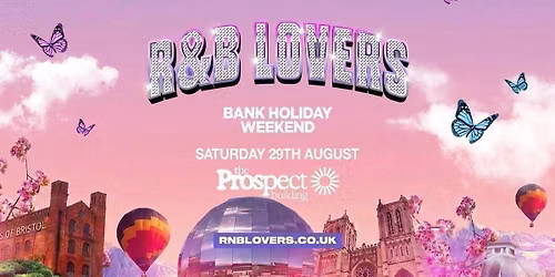 R&amp;B Lovers - Summer Outdoor Festival - Saturday 29th August - Prospect Building [TICKETS SELLING FAST!]