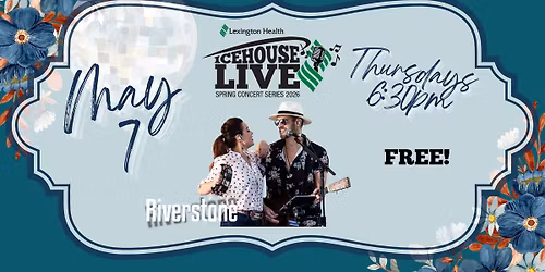 Icehouse Live Spring Concert Series: Riverstone