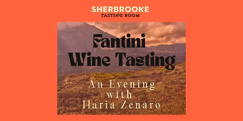 Sherbrooke Presents: A Fantini Wine Tasting with Ilaria Zenaro