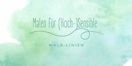 Malen f\u00fcr (Hoch-)Sensible - Wald-Linien