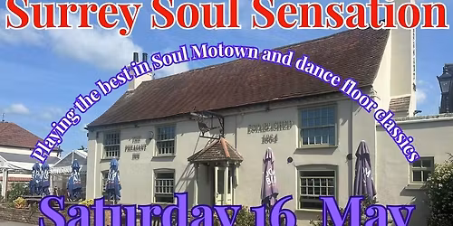 SURREY SOUL SENSATION  ARE AT A NEW VENUE THE PHEASANT INNIN HAYES