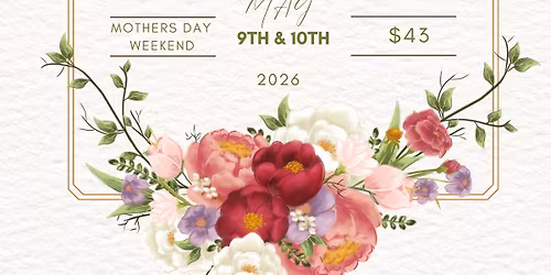 Mother's Day All Weekend! \ud83c\udf38 Blooms and Bubbles \ud83c\udf38