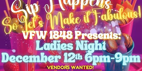 VFW 1848 LADIES NIGHT!  Vendors Wanted!