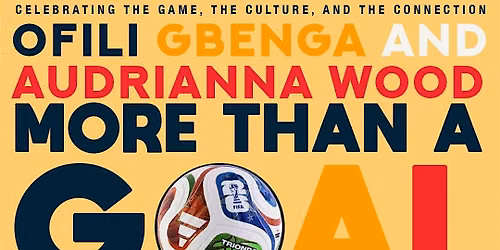 MORE THAN A GOAL - Celebrate the Game, the Culture, and the Connection