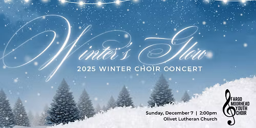 Fargo Moorhead Youth Choir Winter Concert: Winter's Glow