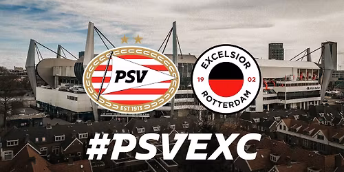 PSV - Excelsior Rotterdam