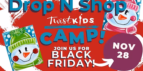 \ud83c\udfa8 Black Friday Drop-n-Shop Kids Camp! \ud83c\udfa8