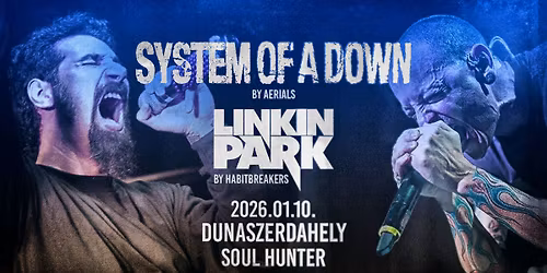 System of a Down by Aerials, Linkin Park by Habitbreakers \ud83d\udca5 Dunaszerdahely, Soul Hunter