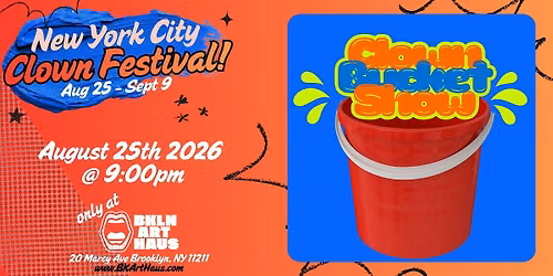 Clown Bucket Show at the NYC Clown Festival!