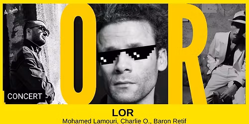 LOR Mohamed Lamouri \/ Charlie O. \/ Baron Retif, en concert \u00e0 La Mes\u00f3n