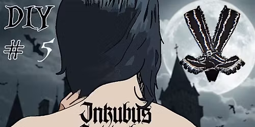 Virago presents DIY#5 feat. Inkubus Sukkubus