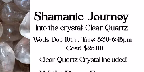 Shamanic Journey Into The Crystal