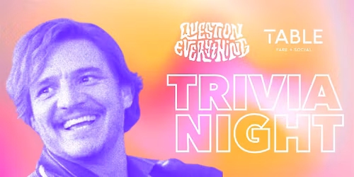 Question Everything Trivia @ CIBC SQUARE \/ TABLE FARE + SOCIAL