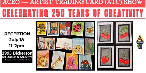 ACEO \u2014 ARTIST TRADING CARD (ATC) SHOW Celebrating 250 Years of Creativity