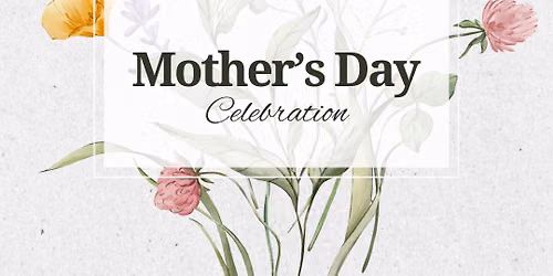 Mother\u2019s Day Celebration 