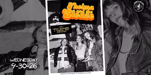 Thelma & The Sleaze w\/ Micah Schnabel & Vanessa Jean Speckman