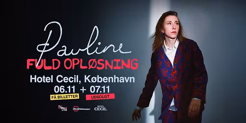 F\u00c5 BILLETTER! Pauline | Hotel Cecil, K\u00f8benhavn