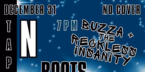 NYE @ TAPWORKS w\/ DJ Shrimp & Buzza + the Reckless Insanity