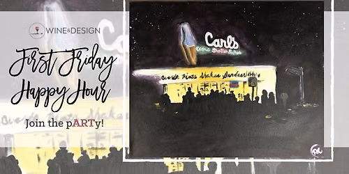10 Seats Left! First Friday Happy Hour! FXBG Icon Carl's Ice Cream | Wine & Design